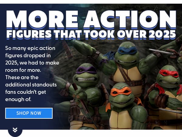 More Action Figures That Took Over 2025 So many epic action figures dropped in 2025, we had to make room for more. These are the additional standouts fans couldn’t get enough of. SHOP NOW 