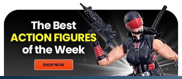 The Best Action Figures of the Week Shop Now 