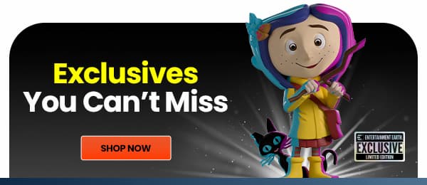 Exclusives You Can't Miss SHOP NOW 