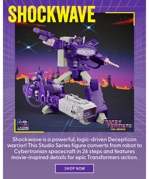 SHOCKWAVE Shockwave is a powerful, logic-driven Decepticon warrior! This Studio Series figure converts from robot to Cybertronian spacecraft in 26 steps and features movie-inspired details for epic Transformers action. SHOP NOW 