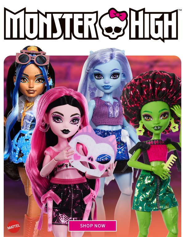 Monster High SHOP NOW 