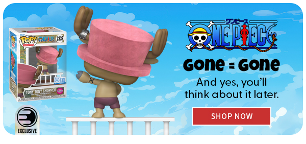ONE PIECE GONE = GONE And yes, you’ll think about it later. SHOP NOW 