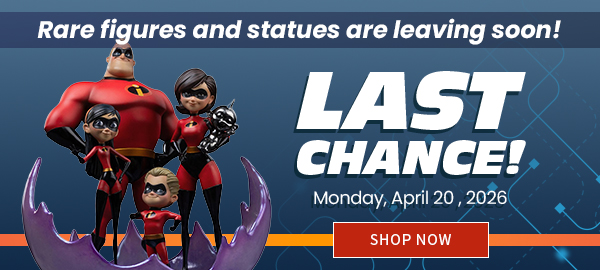 Last Chance! Rare Figures and Statues are Leaving Soon! Preorder by Monday April 20