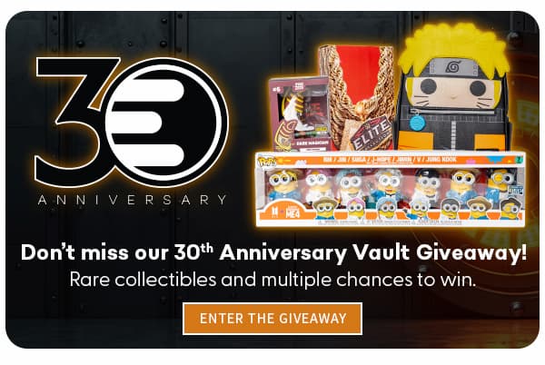30 Anniversary Don't miss our 30th Anniversary Vault Giveaway! Rare collectibles and multiple chances to win. ENTER THE GIVEAWAY
