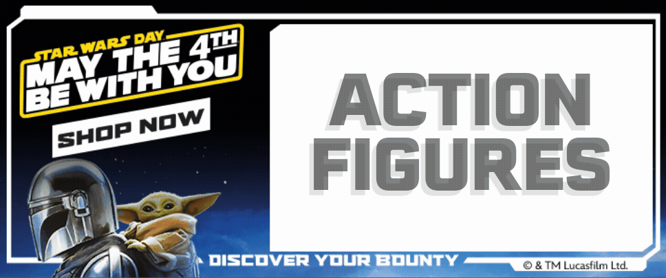 ACTION FIGURES STAR WARS MAY THE 4TH BE WITH YOU SHOP NOW 