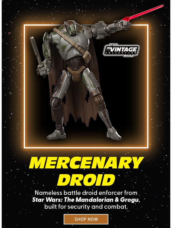 The Vintage Collection Mercenary Droid Nameless battle droid enforcer from Star Wars: The Mandalorian & Grogu, built for security and combat. SHOP NOW 