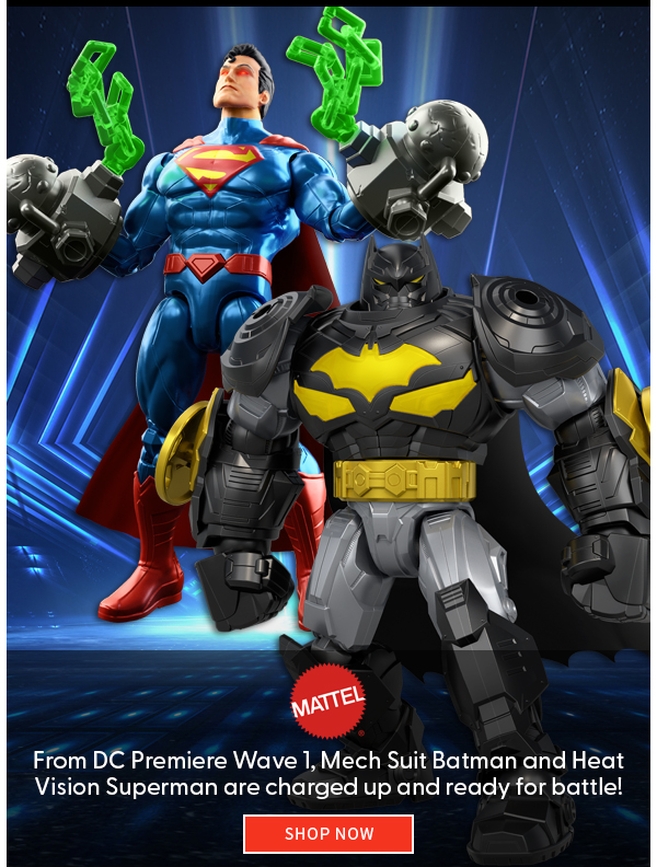 Mattel  From DC Premiere Wave 1, Mech Suit Batman and Heat Vision Superman are charged up and ready for battle! shop now 