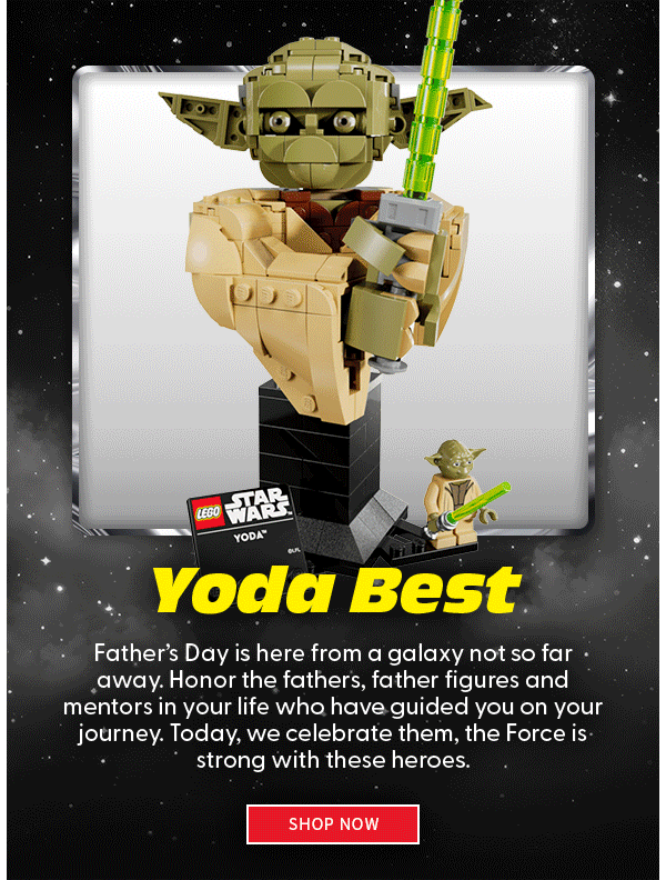 Yoda Best Father’s Day is approaching from a galaxy not so far away. Honor the fathers, father figures and mentors in your life with legendary gifts from across the Star Wars universe. Choose wisely, the Force is strong with these gifts. shop now 