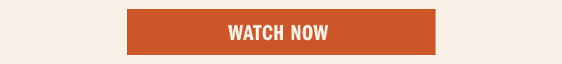 WATCH NOW