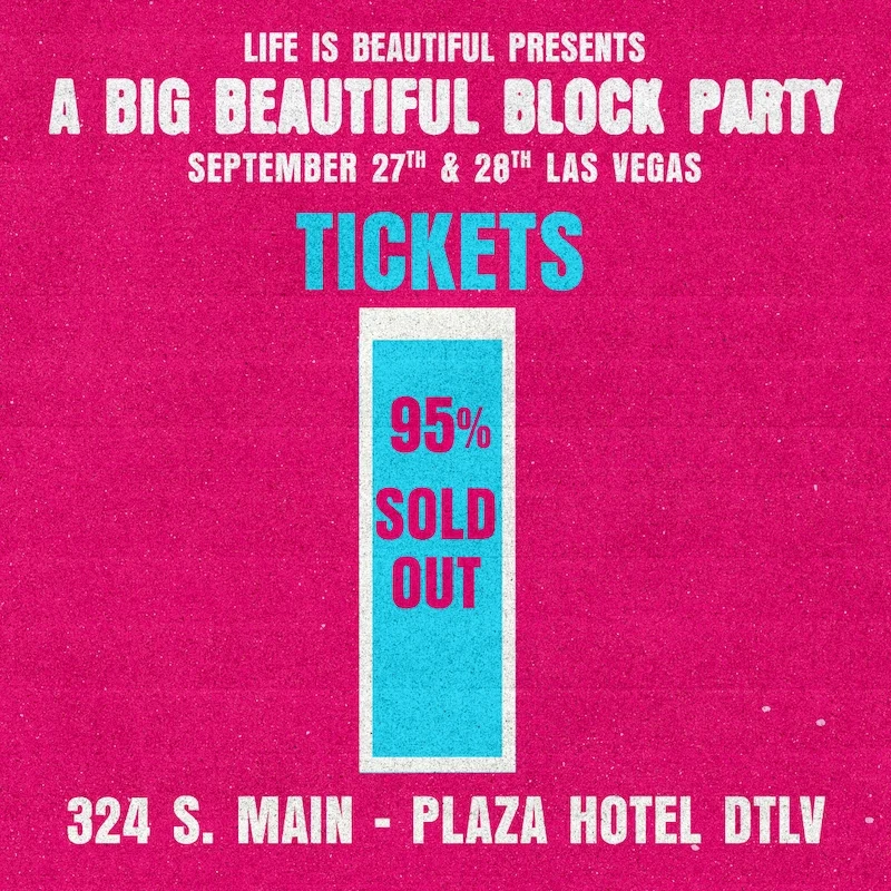 Life is Beautiful Presents: A Big Beautiful Block Party - VIP Tickets; Express Entry, Dedicated Food & Drink, Exclusive Stage Viewing