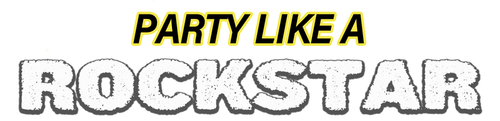 PARTY LIKE A ROCKSTAR