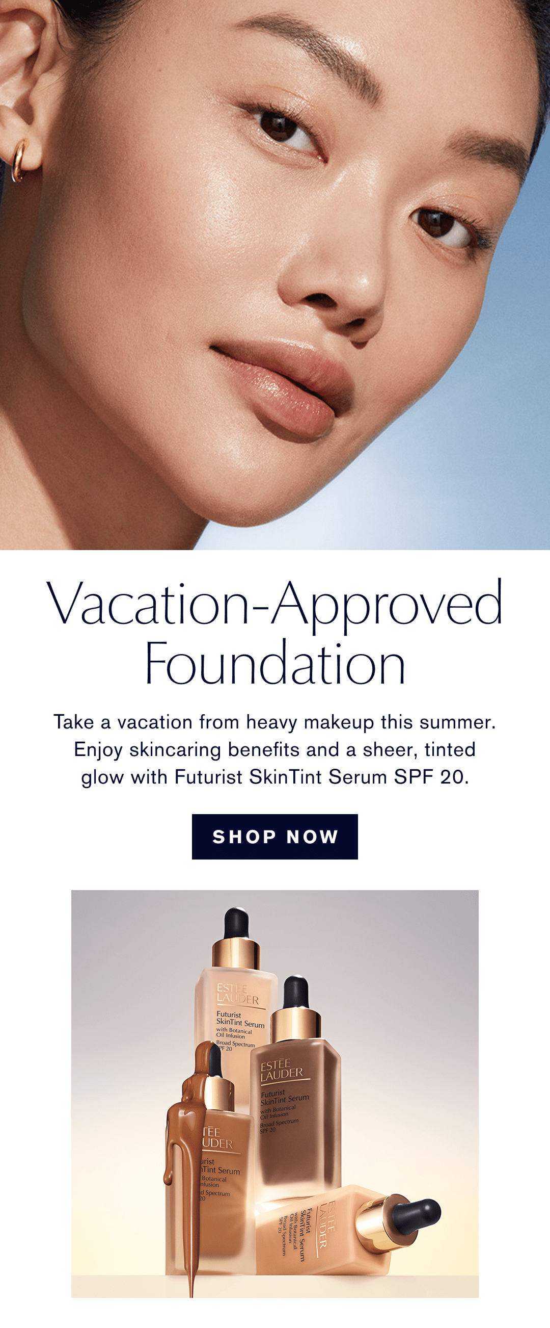 Vacation Approved Foundation | Take a vacation from heavy makeup this summer. Enjoy skincareing benefits and a sheer, tinted glow with Futurist SkinTint SPF20 | SHOP NOW  