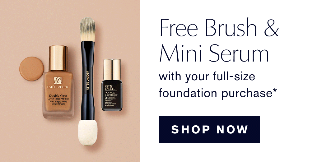 Free brush & Mini Serum with your full-size foundation purchase* Shop Now 