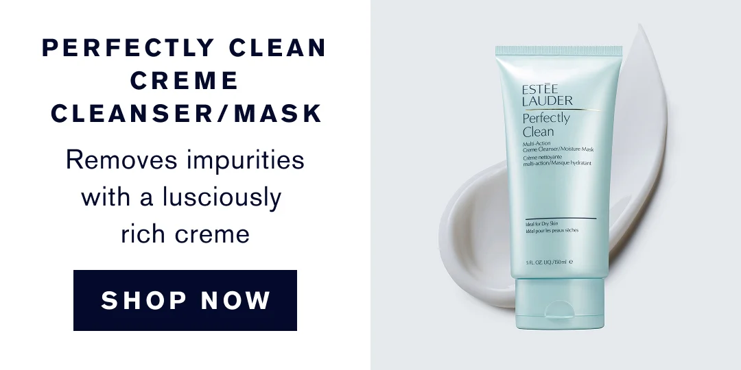 Perfectly clean creme Cleanser/Mask. Removes impurities with a lusciously rich creme. Shop Now.  