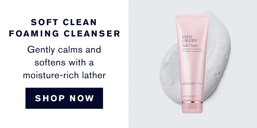 Soft Clean Foaming Cleanser | gently calms and softens with a moisture-rich lather. Shop Now 