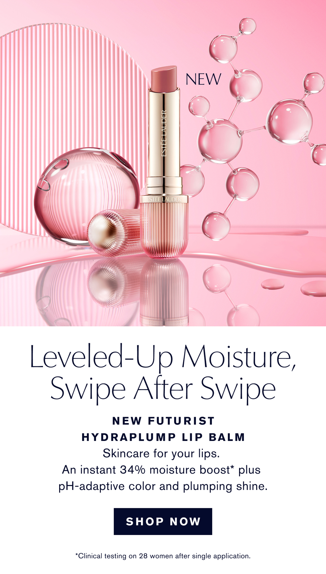 Leveled-Up Moisture, Swipe After Swpie. NEW Futurist Hydraplump Lip Balm. Skincare for your lips. AN instant 34% moisture boost* plus pH-Adaptive color and plumping shine | SHOP NOW | *Clinical testing on 28 woman after a single application