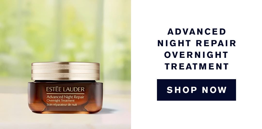 ADVANCED NIGHT REPAIR OVERNIGHT TREATMENT SHOP NOW 