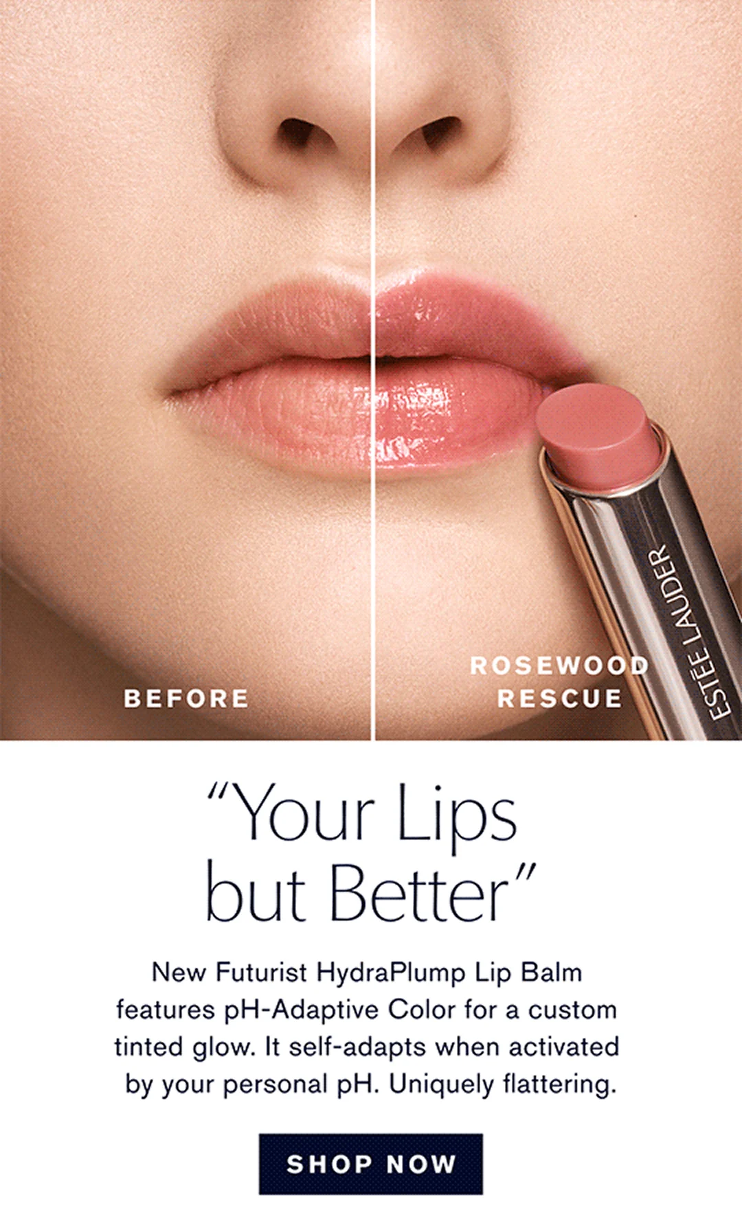 Your Lips But Better | New Futurist hydraPlump Lip Balm features pH-Adaptive Color for a custom tinted glow. it self-adapts when activated by personal pH. Uniquely flattering. SHOP NOW