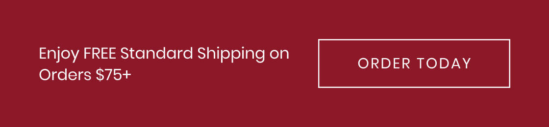 Order today and enjoy free standard shipping on orders $75+.