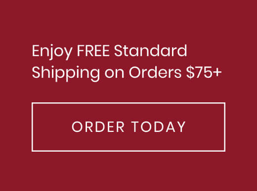 Order today and enjoy free standard shipping on orders $75+.