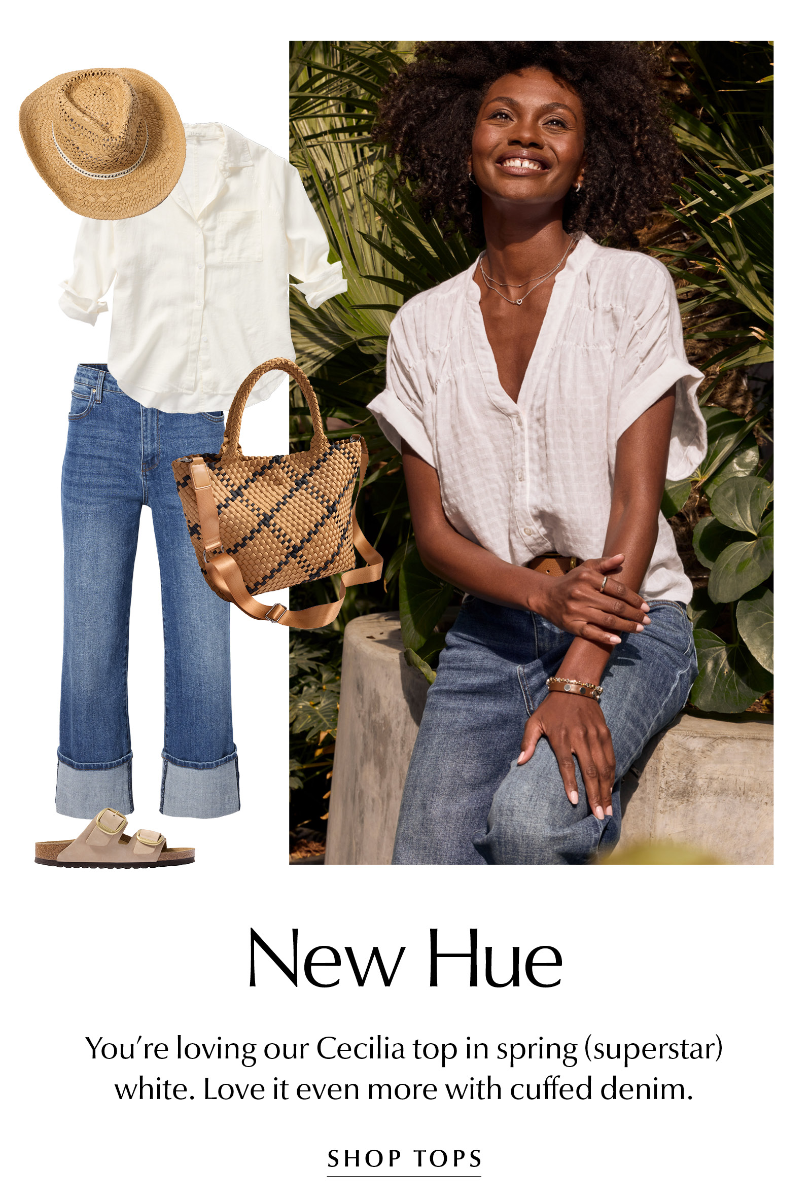 New Hue. You're loving our Cecilia top in spring (superstar) white. Love it even more with cuffed denim. Image of spring white cuffed denim. SHOP TOPS