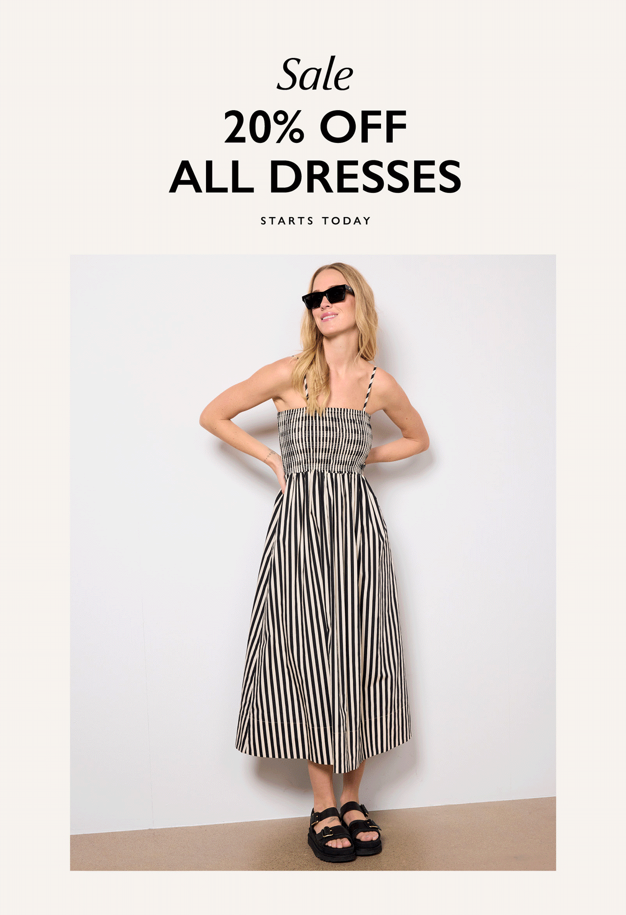 Sale—20% off all dresses starts today. Been looking for dresses? Look no further. They’re ALL on sale! Just in time for everything spring.