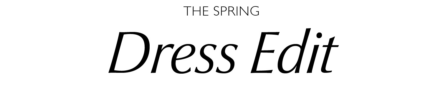 The spring dress edit. 