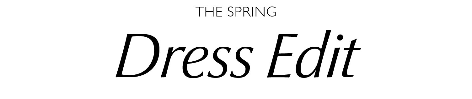The spring dress edit. 