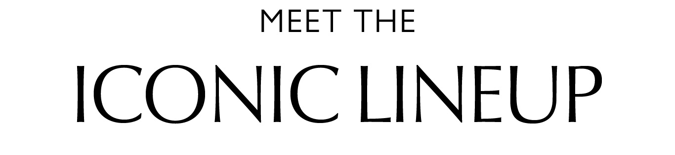 Meet the Iconic Lineup