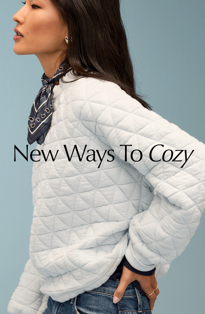 New Ways to Cozy. Rotating images of woman in comfy quilted sweatshirt. 