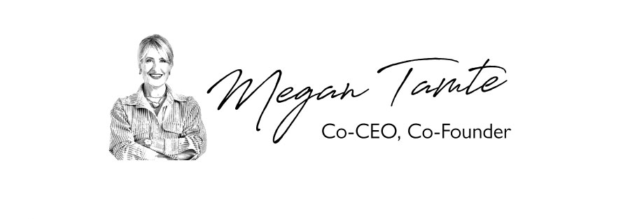 Megan Tamte. Co-CEO, Co-Founder