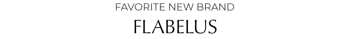 Favorite New Brand: FLABELUS