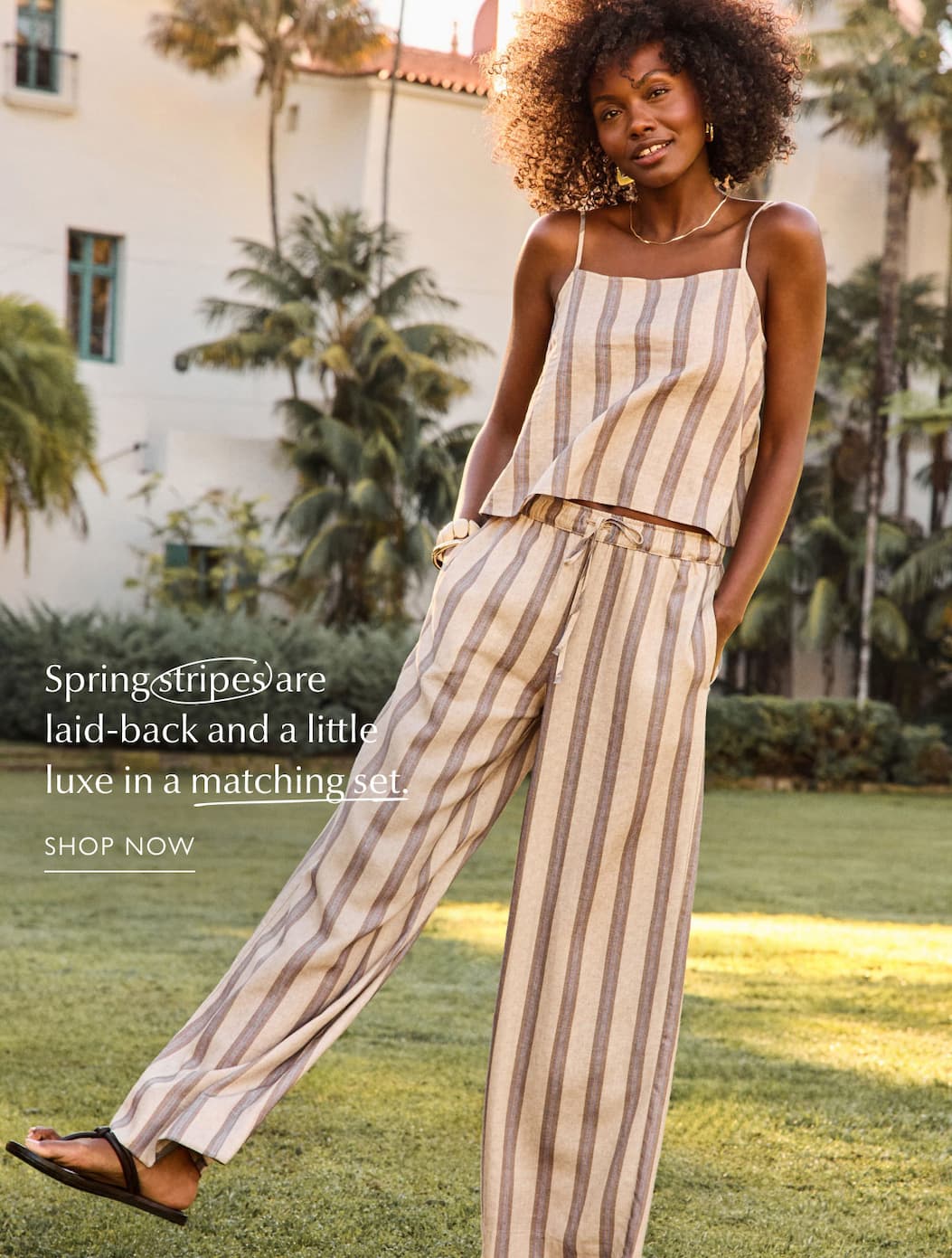 Spring stripes are laid-back and a little luxe in a matching set. Fashion Image. SHOP NOW