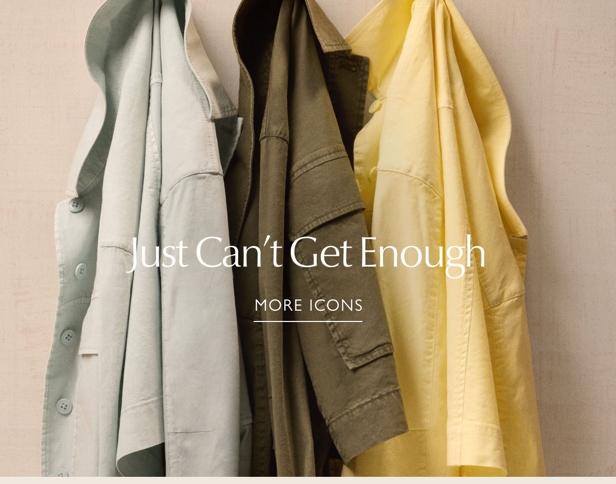 Just Can’t Get Enough SHOP MORE ICONS