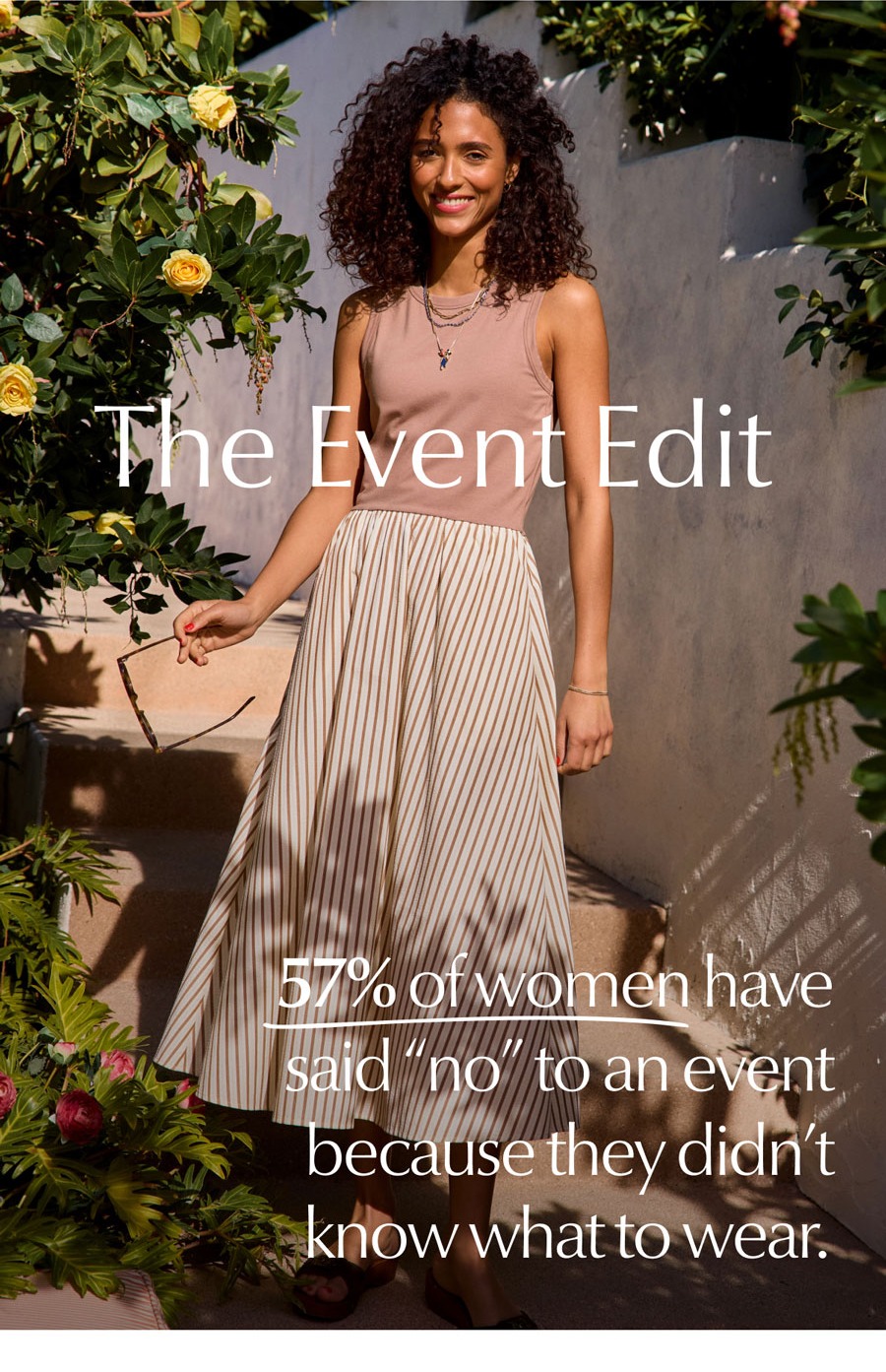 The Event Edit  57% of women have said "no" to an event because they didn't know what to wear. Fashion image. 