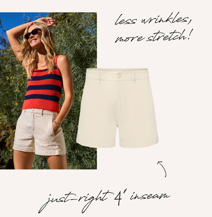 Let's wrinkles, more stretch! Just-right 4" inseam. Fashion image of Joelle shorts. 