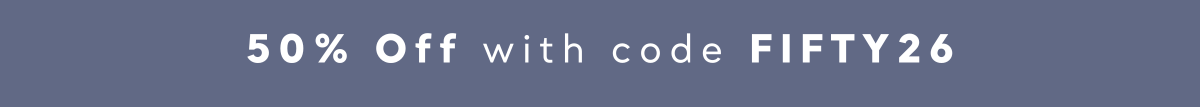 50% off with code FIFTY26