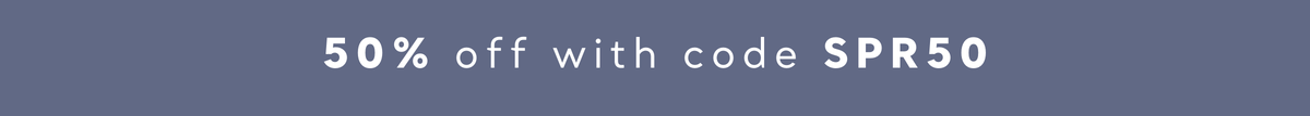 50% off with code SPR50