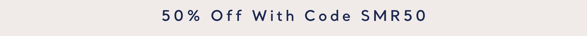 50% off with code SMR50