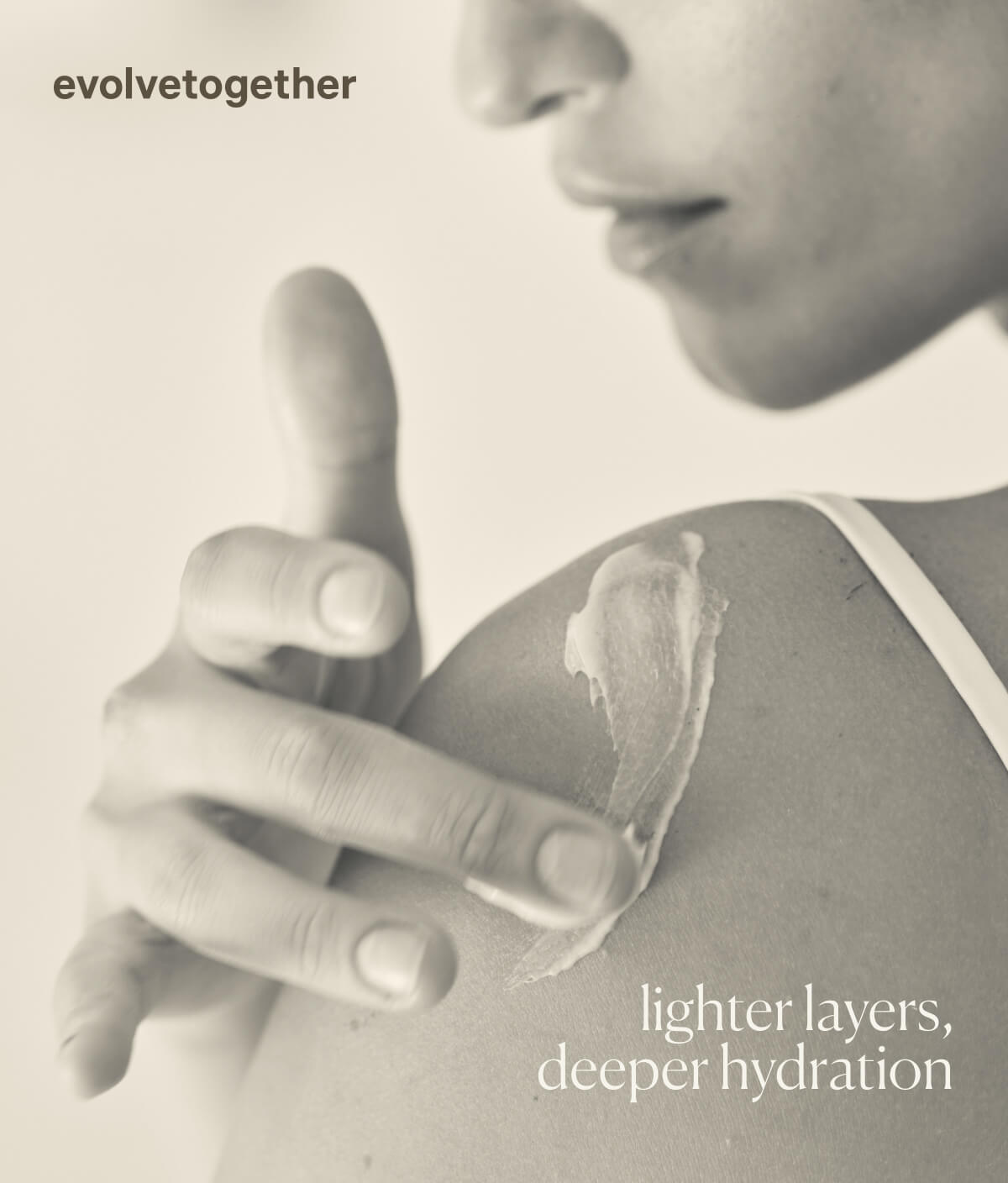 evolvetogether | lighter layers, deeper hydration