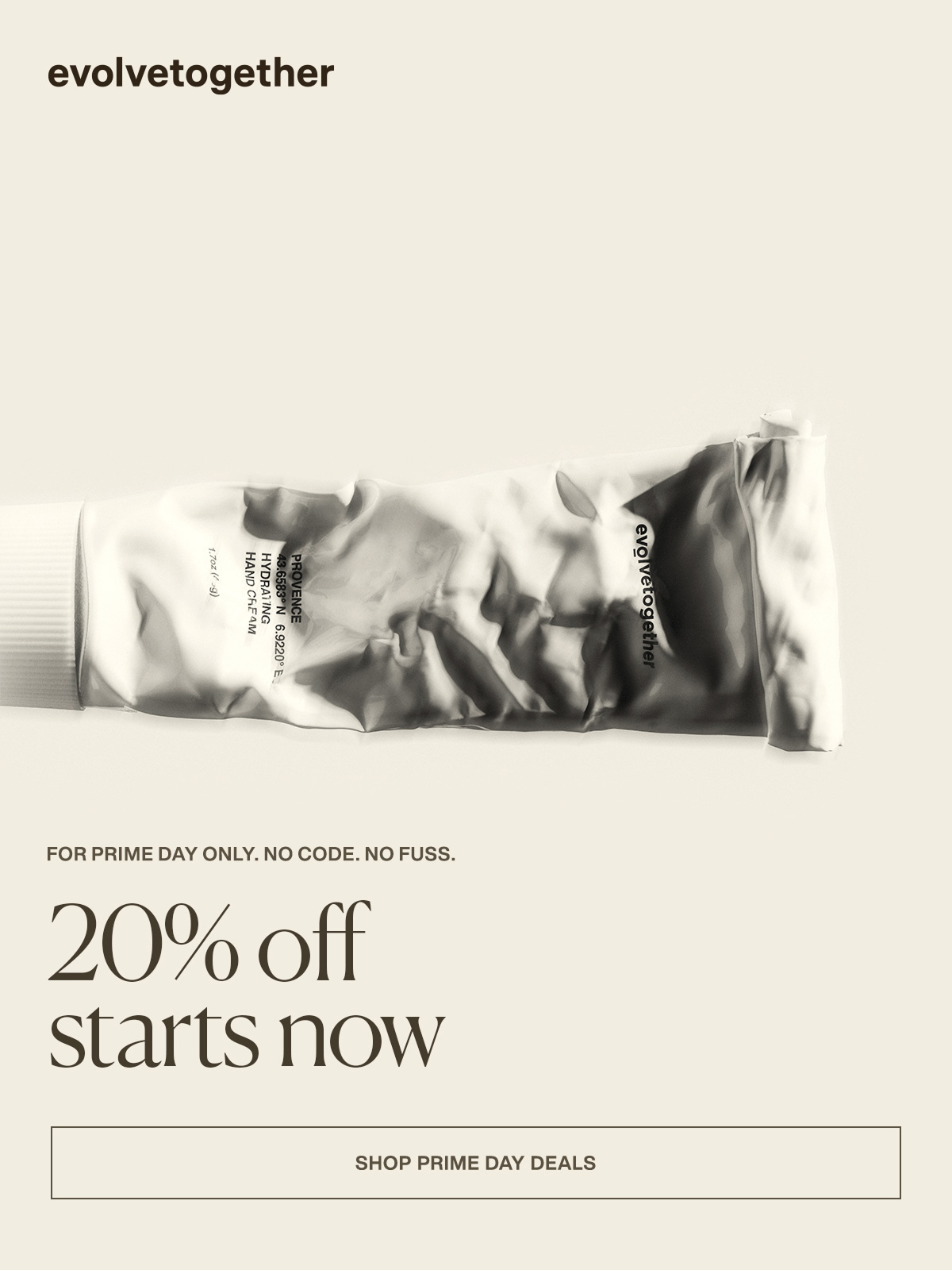 evolvetogether | For Prime Day only. No code. No fuss. | 20% off starts now | [ Shop Prime Day Deals ]