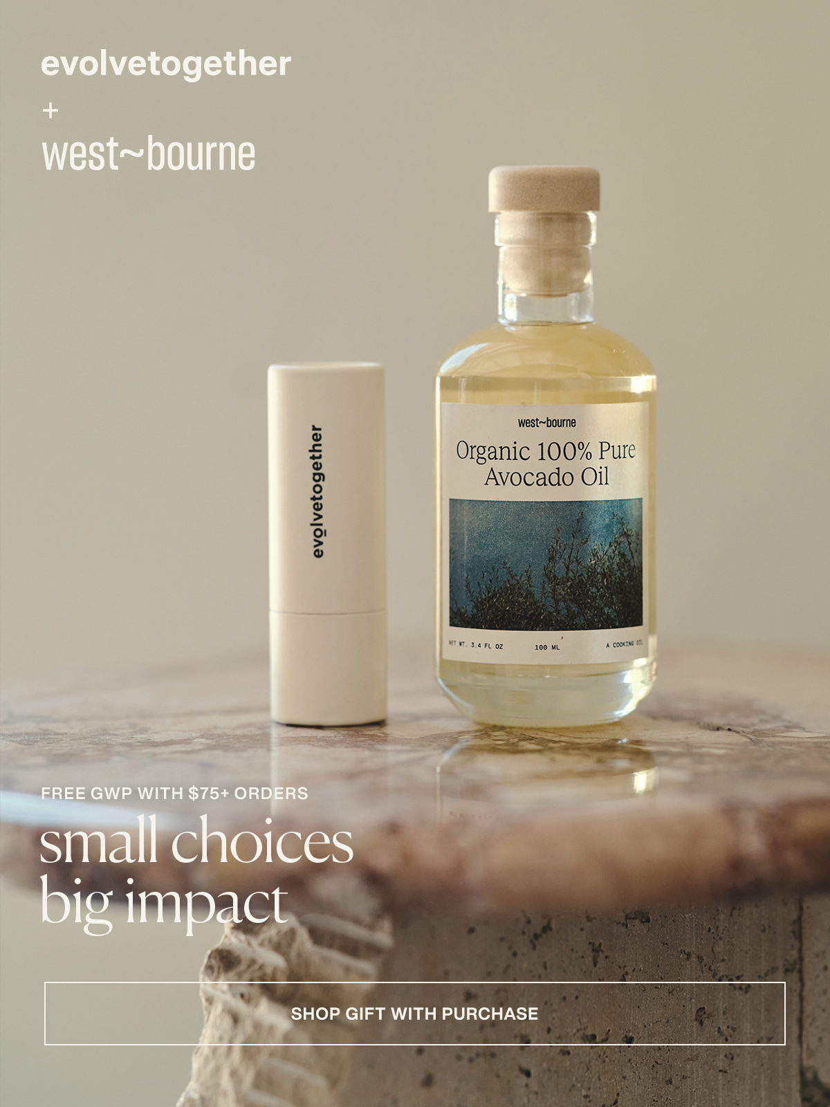 evolvetogethe + west~bourne | Free GWP with $75+ Orders | small choices | big impact | [ shop gift with purchase ]