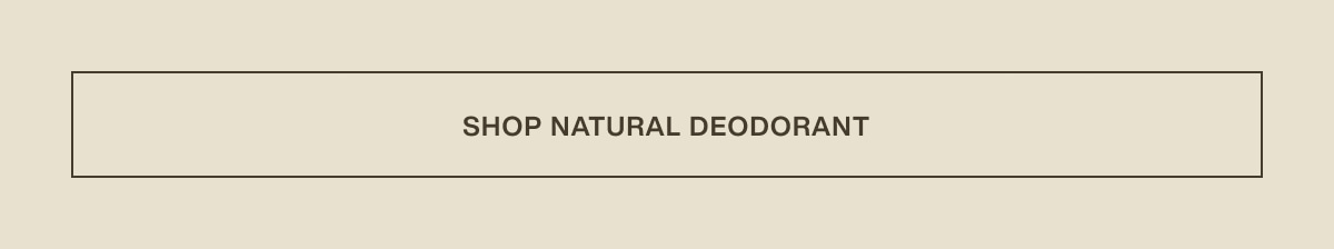 [ shop natural deodorant ]