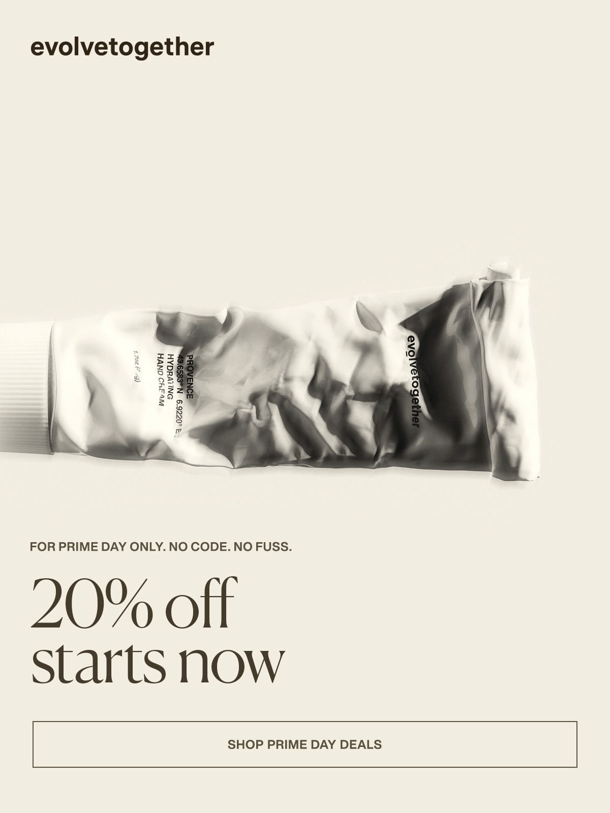 evolvetogether | for prime day only. no code. no fuss. | 20% off starts now | [ shop prime day deals ]