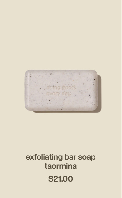 exfoliating bar soap | taormina | $21.00