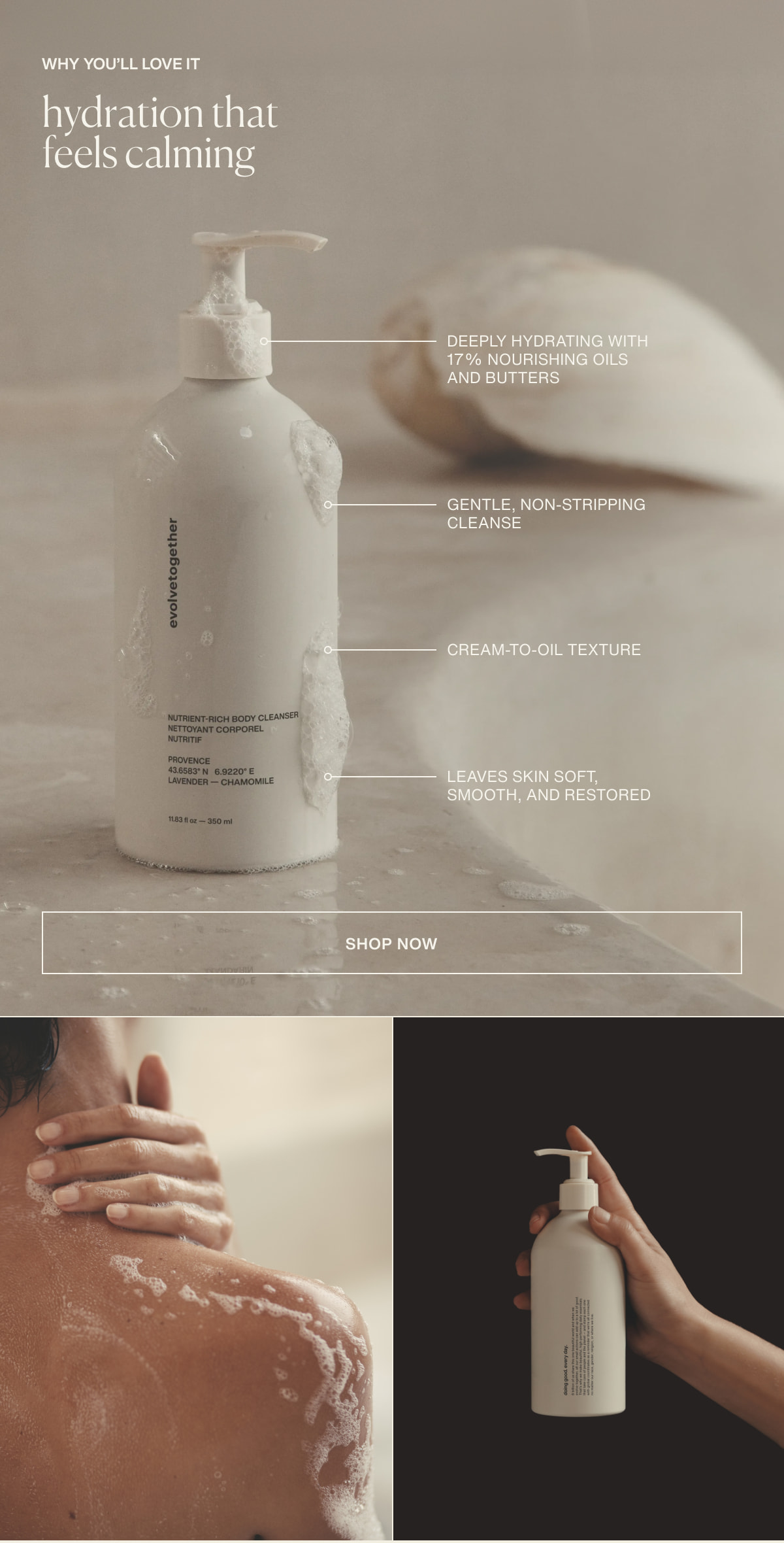 Why You’ll Love it | hydration that feels calming | Deeply hydrating with 17% nourishing oils and butters | Gentle, non-stripping cleanse | Cream-to-oil texture | Leaves skin soft, smooth, and restored | [ shop now ]