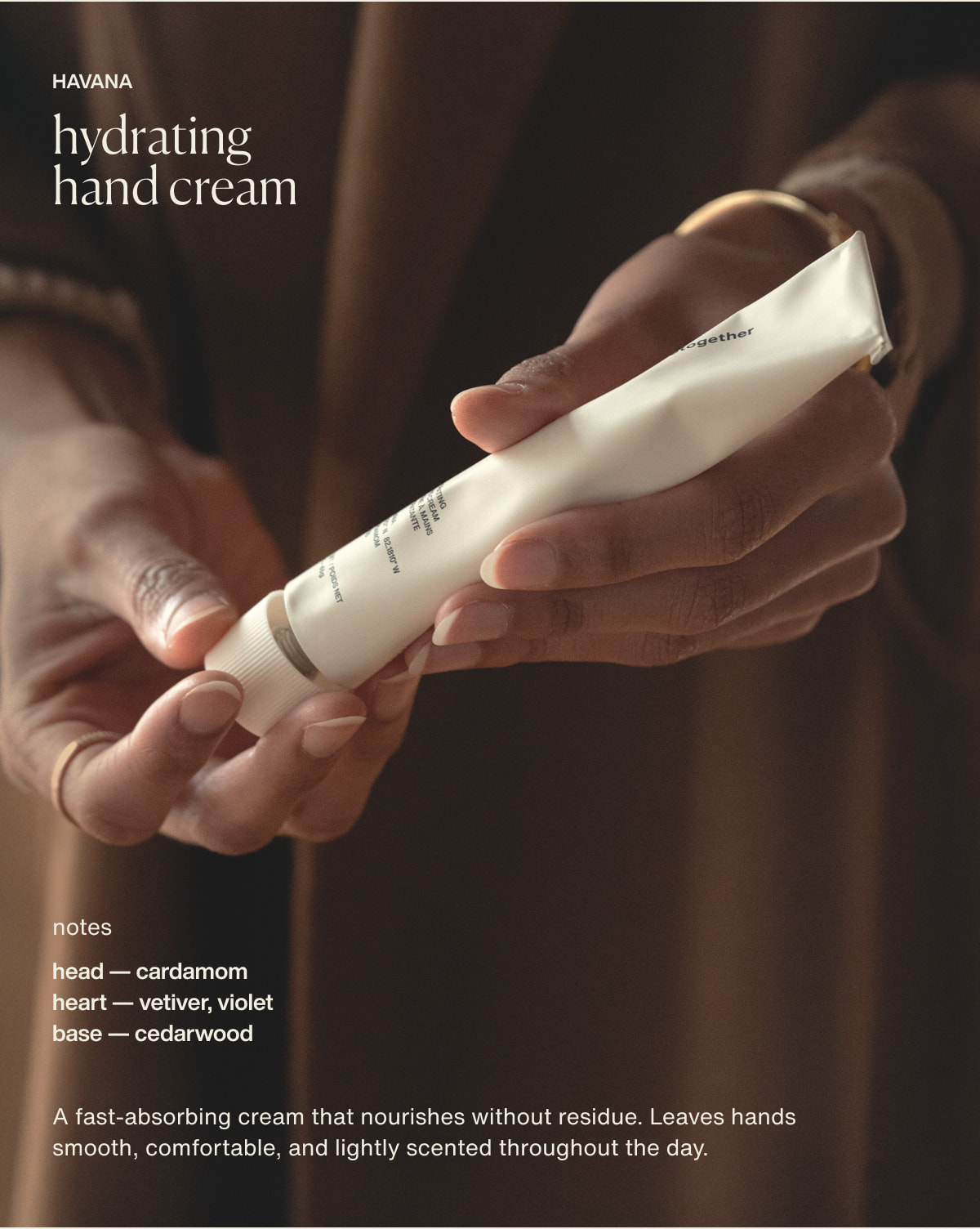 havana | hydrating hand cream | notes | head — cardamom | heart — vetiver, violet | base — cedarwood | A fast-absorbing cream that nourishes without residue. Leaves hands smooth, comfortable, and lightly scented throughout the day.