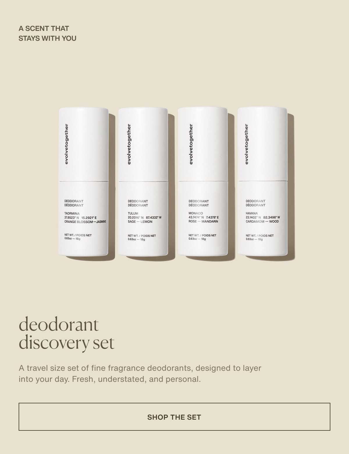 a scent that stays with you | deodorant discovery set | A travel size set of fine fragrance deodorants, designed to layer into your day. Fresh, understated, and personal. | [ shop the set ]