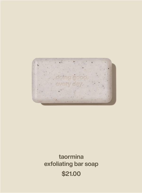 taormina | exfoliating bar soap | $21.00