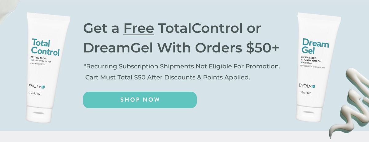 Get a FREE TotalControl or DreamGel with orders $50 and over.